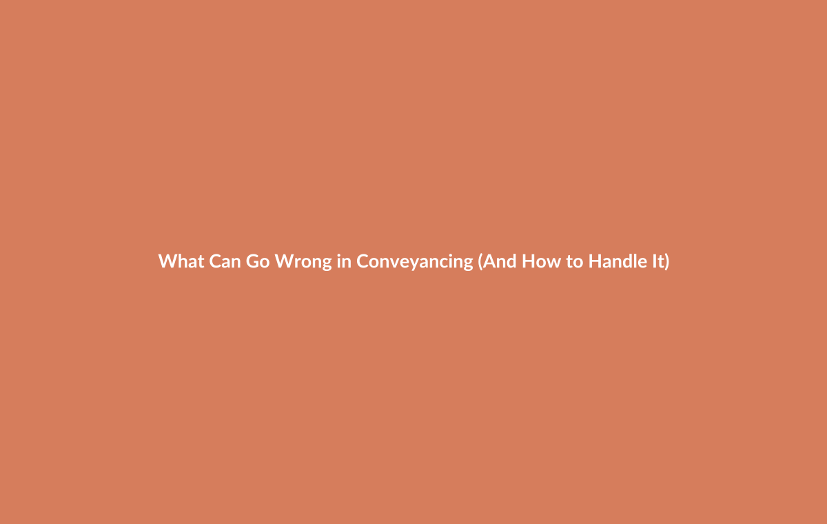Problem-solving guide for common conveyancing issues