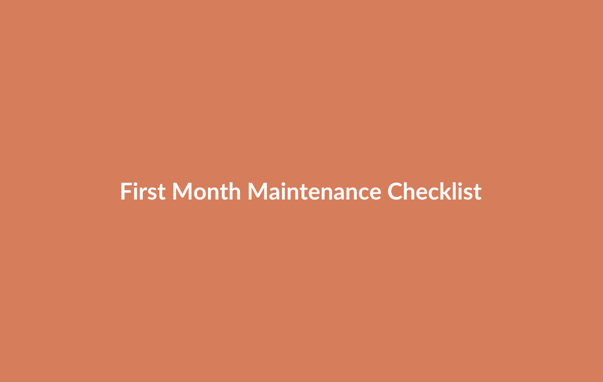 First month home maintenance checklist with weekly priorities
