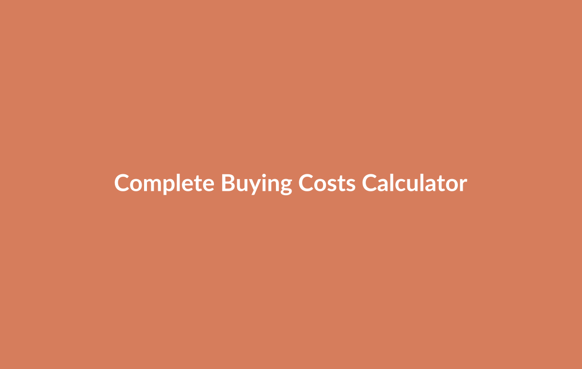 Complete buying costs calculator showing all expenses at purchase